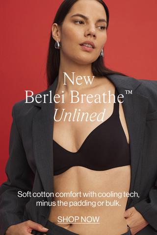 New Berlei Breathe™ Soft cotton comfort with cooling tech minus the padding or bulk.